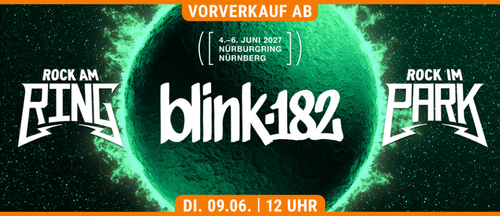 Rock am Ring 2027: blink-182 als Headliner bestätigt – wann Tickets starten